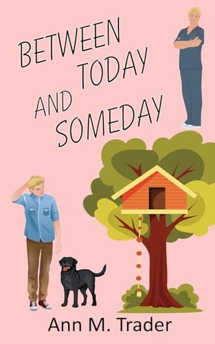 Between Today and Someday (The Wonder of Wildflowers, Band 2) von Wild Rose Press