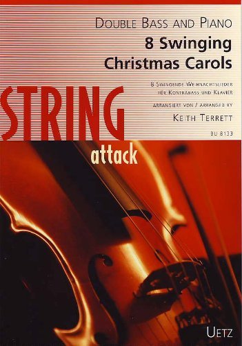 8 Swingende Weihnachtslieder für Kontrabass und Klavier / 8 Swinging Christmas Carols For Double Bass And Piano (Partitur und Stimme) (String attack)