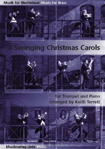 8 Swingende Weihnachtslieder für Trompete und Klavier / 8 Swinging Christmas Carols For Trumpet And Piano (Musik für Blechbläser)