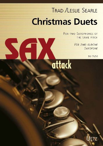 Christmas Duets For Two Saxophones Of The Same Pitch / Weihnachts-Duette Für zwei gleiche Saxophone (Spielpartitur) (Sax attack)