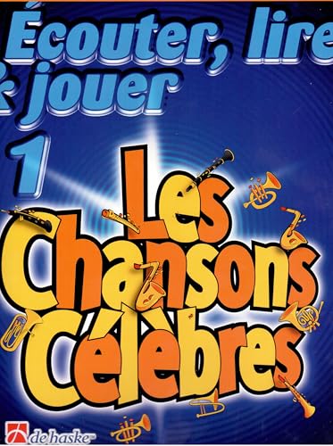 ECouter, Lire & Jouer 1 - Les Chansons CeLeBres (SAXOPHONE) von De Haske