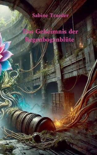 Das Geheimnis der Regenbogenblüte von BoD – Books on Demand
