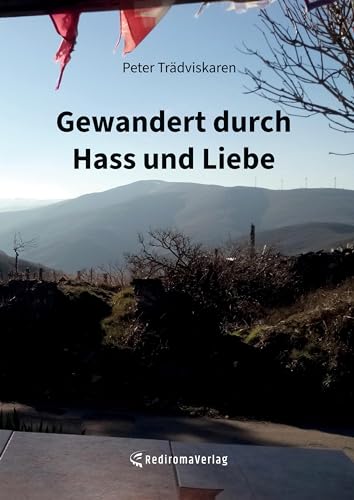 Gewandert durch Hass und Liebe