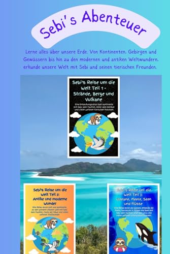 Sebi’s Abenteuer: Lerne alles über unsere Erde. Von Kontinenten, Gebirgen und Gewässern bis hin zu den modernen und antiken Weltwundern, erkunde ... tierischen Freunden. (Bundle items, Band 4)