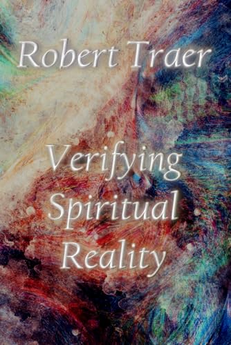 Verifying Spiritual Reality