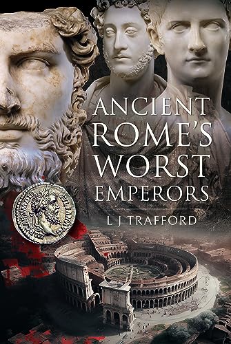 Ancient Rome's Worst Emperors von Pen & Sword History