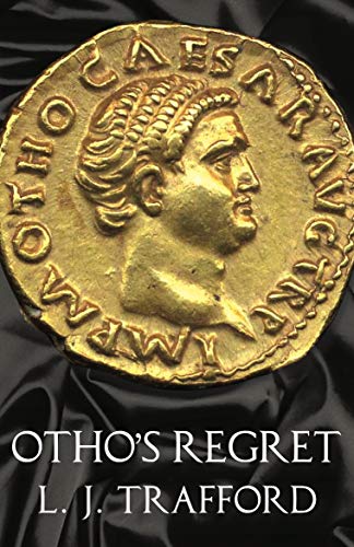 Otho's Regret: The Four Emperors Series: Book III von Sphinx Books