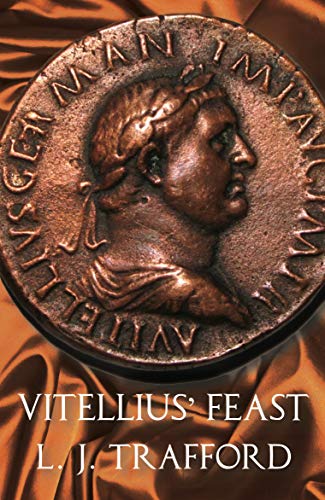 Vitellius' Feast: The Four Emperors Series: Book IV von Aeon Books