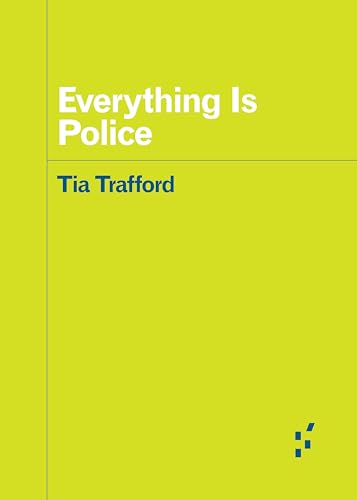 Everything Is Police (Forerunners: Ideas First) von University of Minnesota Press