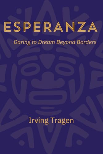 Esperanza: Daring to Dream Beyond Borders von Association for Diplomatic Studies & Training