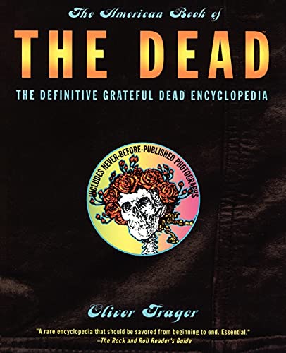 The American Book of the Dead: The Definitive Grateful Dead Encyclopedia von Touchstone Books