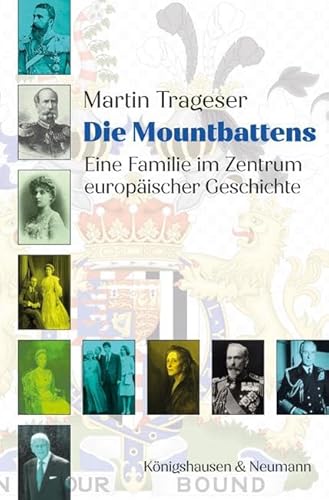 Die Mountbattens: Eine Familie im Zentrum europäischer Geschichte