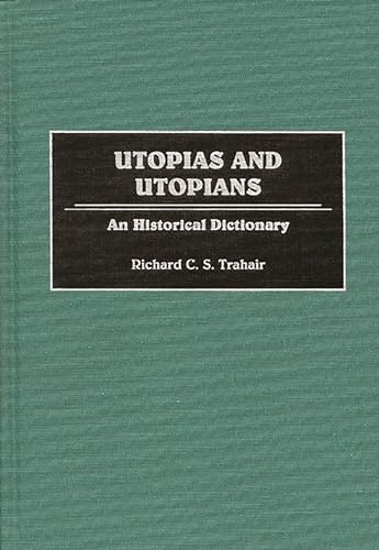 Utopias and Utopians: An Historical Dictionary von Greenwood
