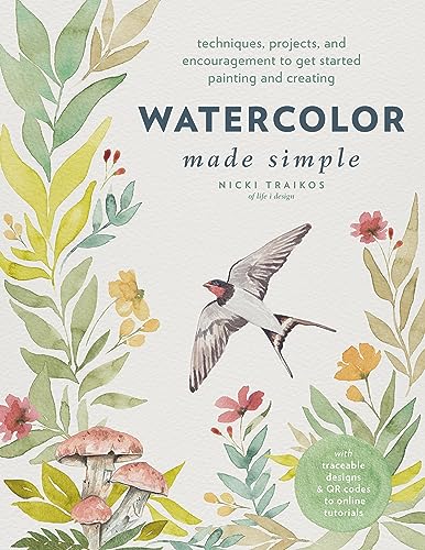 Watercolor Made Simple: Techniques, Projects, and Encouragement to Get Started Painting and Creating - with traceable designs and QR codes to online tutorials von Quarry Books