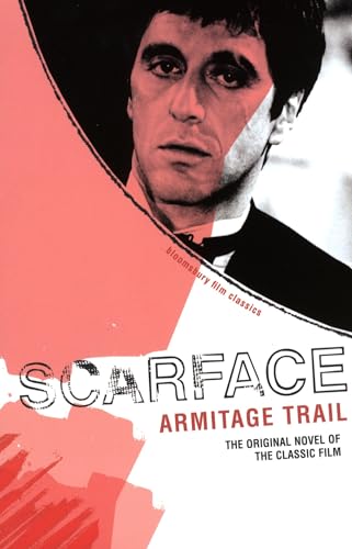 Scarface: The original novel of the classic film (Bloomsbury Film Classics)