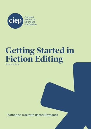 Getting Started in Fiction Editing von Chartered Institute of Editing and Proofreading