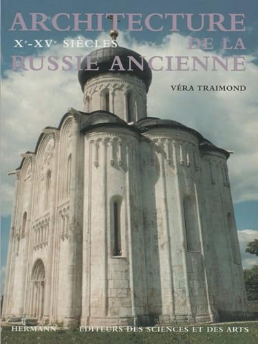 Architecture de la Russie ancienne Volume 1: Xe -XVe siècle (HR.HORS COLLEC.) von HERMANN