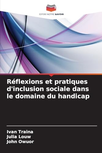 Réflexions et pratiques d'inclusion sociale dans le domaine du handicap von Editions Notre Savoir