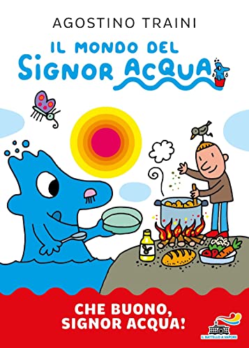 Che buono, signor Acqua! Ediz. a colori (Il battello a vapore. Il mondo del signor Acqua) von Piemme