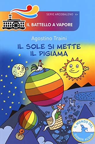 Il sole si mette il pigiama (Il battello a vapore. Serie arcobaleno) von Piemme