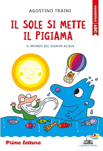 Il sole si mette il pigiama. Stampatello maiuscolo. Ediz. a colori (Il battello a vapore. Prime letture) von Piemme