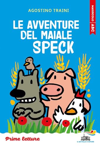 Le avventure del maiale Speck. Stampatello maiuscolo. Ediz. a colori (Il battello a vapore. Prime letture) von Piemme
