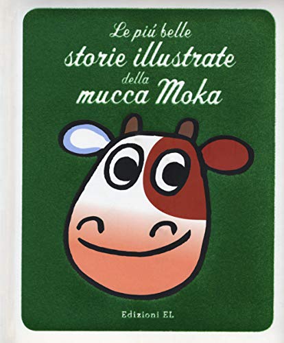 Le più belle storie illustrate della mucca Moka von EL