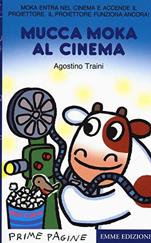 Mucca Moka al cinema. Stampatello maiuscolo. Ediz. a colori (Prime pagine) von Emme Edizioni