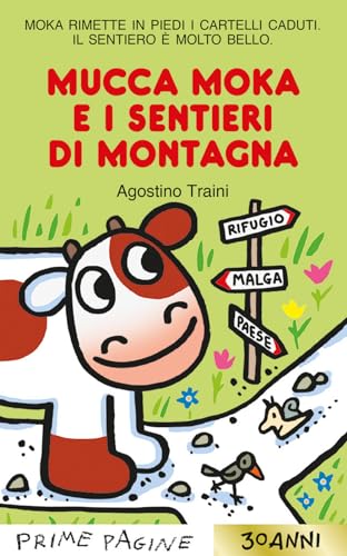 Mucca Moka e i sentieri di montagna. Stampatello maiuscolo. Ediz. a colori (Prime pagine)