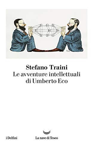 Le avventure intellettuali di Umberto Eco (I delfini)