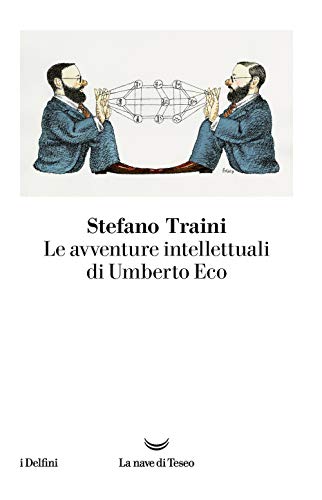 Le avventure intellettuali di Umberto Eco (I delfini)