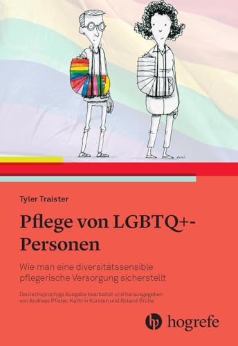 Pflege von LGBTQ+-Personen: Wie man eine diversitätssensible pflegerische Versorgung sicherstellt Pflege von LGBTQ+-Personen: Wie man eine diversitätssensible pflegerische Versorgung sicherstellt von Hogrefe AG
