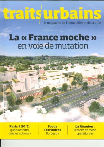 Traits Urbains n°142 : La "France moche" en voie de mutation - Mars-Avril 2024 von TRAITS URBAINS