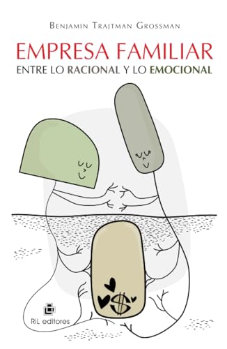 Empresa familiar: entre lo racional y lo emocional von RIL Editores
