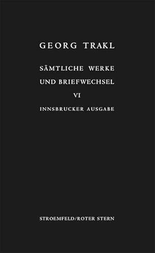 Sämtliche Werke und Briefwechsel. Innsbrucker Ausgabe. Historisch-kritische Ausgabe mit Faksimiles der handschriftlichen Texte Trakls: Sämtliche Werke ... / Dokumente und Nachträge Sämtliche Werke und Briefwechsel. Innsbrucker Ausgabe. Historisch-kritische Ausgabe mit Faksimiles der handschriftlichen Texte Trakls: Sämtliche Werke ... / Dokumente und Nachträge
