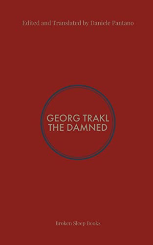 The Damned: Selected Poems of Georg Trakl von Broken Sleep Books