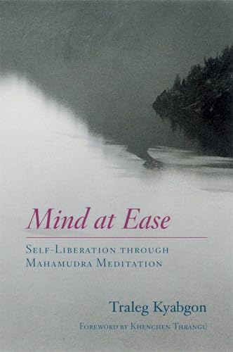 Mind at Ease: Self-Liberation through Mahamudra Meditation