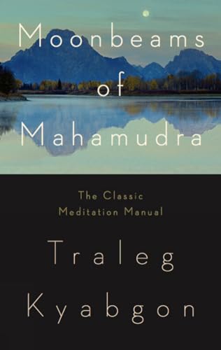 Moonbeams of Mahamudra: The Classic Meditation Manual