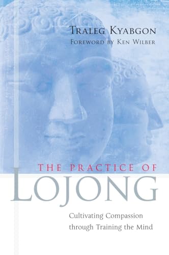 The Practice of Lojong: Cultivating Compassion through Training the Mind von Shambhala Publications