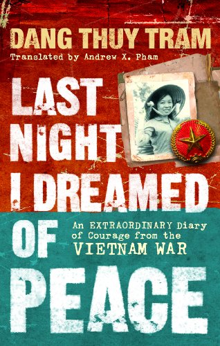 Last Night I Dreamed of Peace: An extraordinary diary of courage from the Vietnam War von Rider