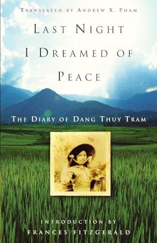 Last Night I Dreamed of Peace: The Diary of Dang Thuy Tram von Random House LLC US