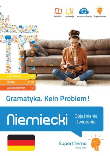 Gramatyka. Kein Problem! Niemiecki. Objaśnienia i ćwiczenia (poziom podstawowy A1-A2, średni B1-B2 i