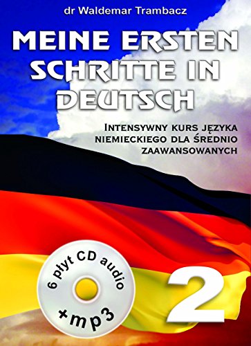 Meine Ersten Schritte in Deutsch 2: Podtytuł: Intensywny kurs języka niemieckiego dla średnio zaawansowanych (INTENSYWNE KURSY JĘZYKOWE) von Level Trading