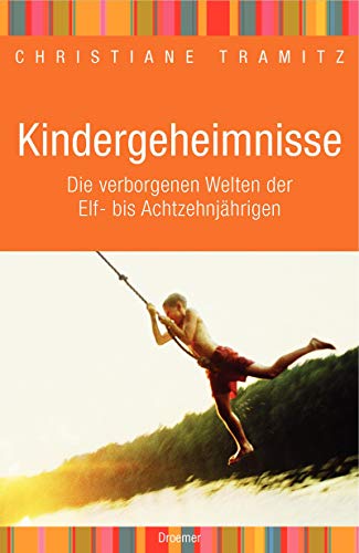 Kindergeheimnisse: Die verborgenen Welten der Elf- bis Achtzehnjährigen