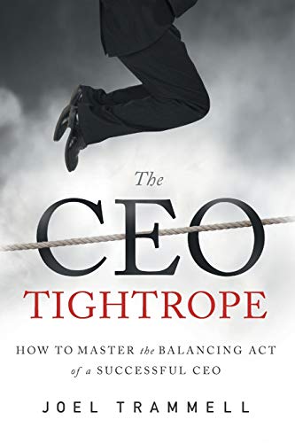 The CEO Tightrope: How to Master the Balancing Act of a Successful CEO The CEO Tightrope: How to Master the Balancing Act of a Successful CEO von River Grove Books