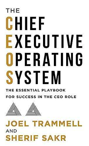 The Chief Executive Operating System: The Essential Playbook for Success in the CEO Role
