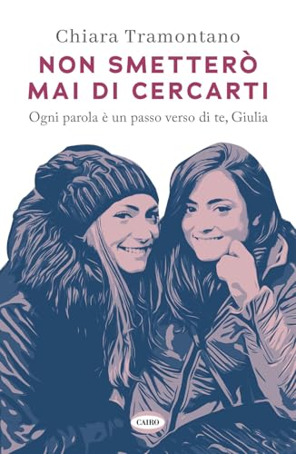 Non smetterò mai di cercarti. Ogni parola è un passo verso di te, Giulia (Voci & voci) von Cairo