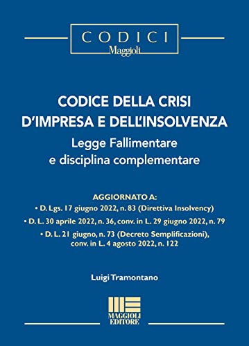 Codice della crisi d'impresa e dell'insolvenza, legge fallimentare e disciplina complementare (I codici Maggioli) von Maggioli Editore