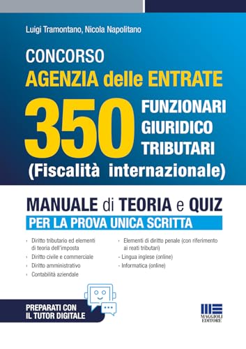 Concorso Agenzia Delle Entrate 350 Funzionari giuridico tributari (Fiscalità internazionale). Manuale completo per la prova unica scritta. Con espansione online von Maggioli Editore