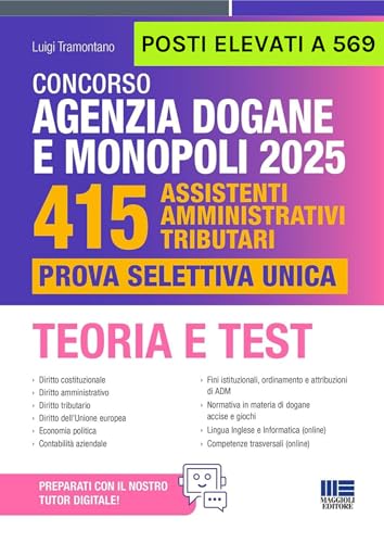 Concorso Agenzia Dogane e Monopoli 2025 - 415 Assistenti Amministrativi Tributari. Prova Selettiva Unica. Teoria e Test (Concorsi&Esami) von Maggioli Editore